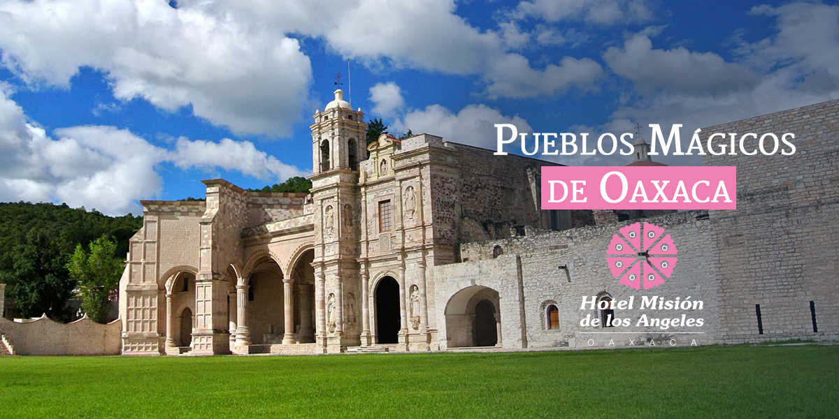 Pueblos Mágicos De Oaxaca - Hotel Misión De Los Ángeles Oaxaca